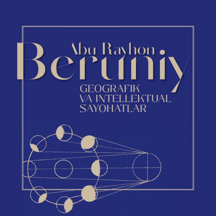 Uzbekistan Art and Culture Development Foundation presents new exhibition “Abu Rayhon Beruni: Geographical and Intellectual Journeys”